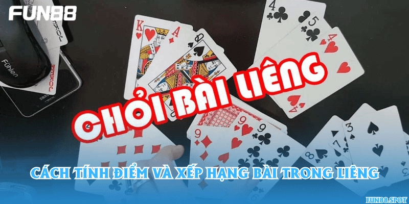 Cách tính điểm và xếp hạng bài trong Liêng