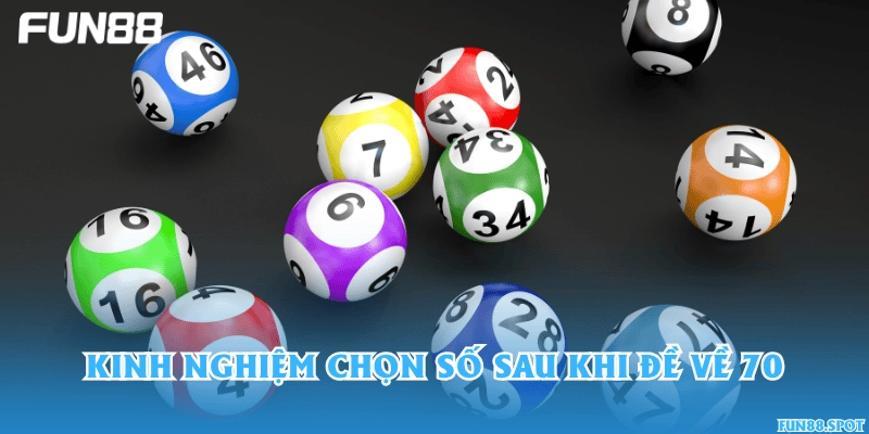 Kinh nghiệm chọn số sau khi đề về 70