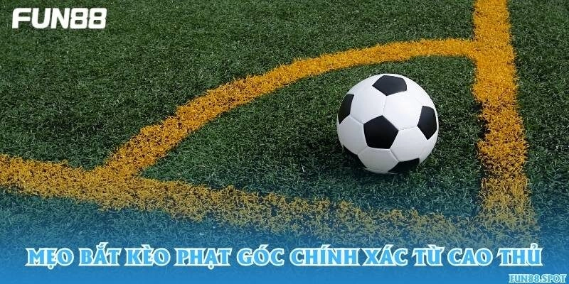 Mẹo bắt kèo phạt góc chính xác từ cao thủ