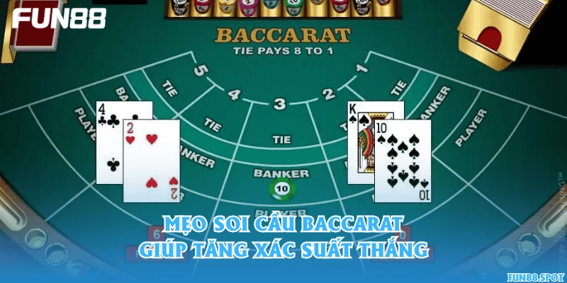 Mẹo soi cầu Baccarat giúp tăng xác suất thắng