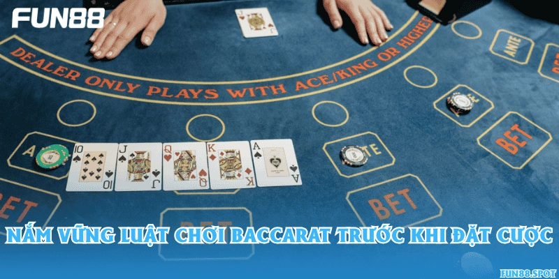 Nắm vững luật chơi Baccarat trước khi đặt cược
