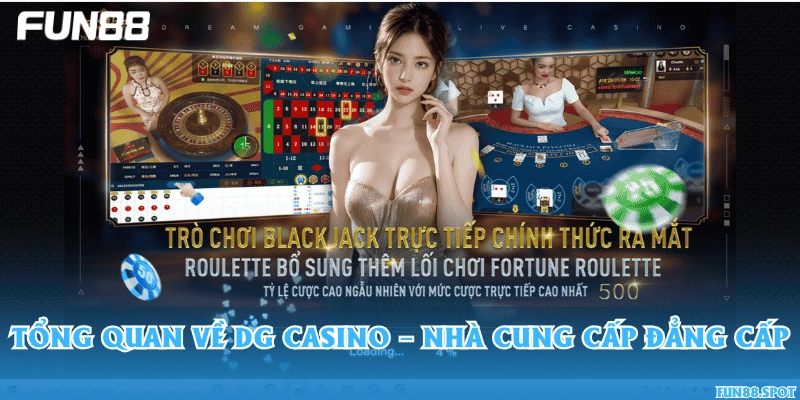 Tổng quan về DG Casino – Nhà cung cấp đẳng cấp